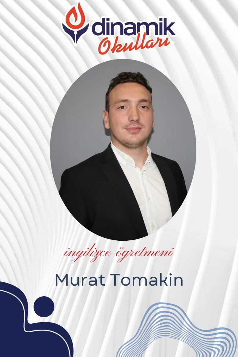 Murat TOMAKİN - İngilizce Öğretmeni